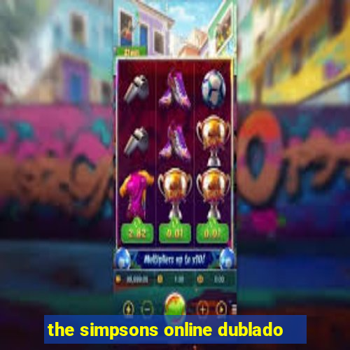 the simpsons online dublado